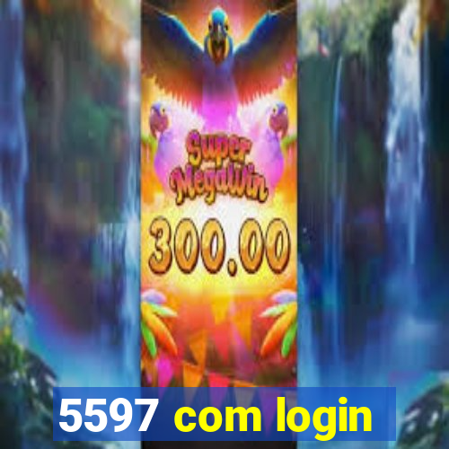 5597 com login